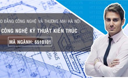 Tuyển Sinh Cao Đẳng Chính Quy Ngành Công Nghệ Kỹ Thuật Kiến Trúc