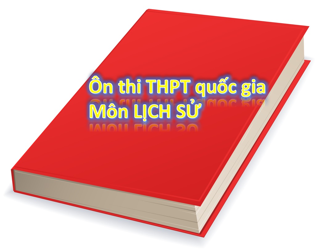 Ôn thi THPT quốc gia cùng giáo viên chuyên sử